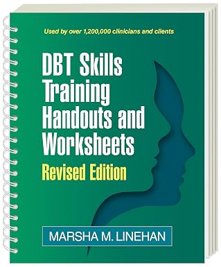DBT Skills Training Handouts and Worksheets revised edition